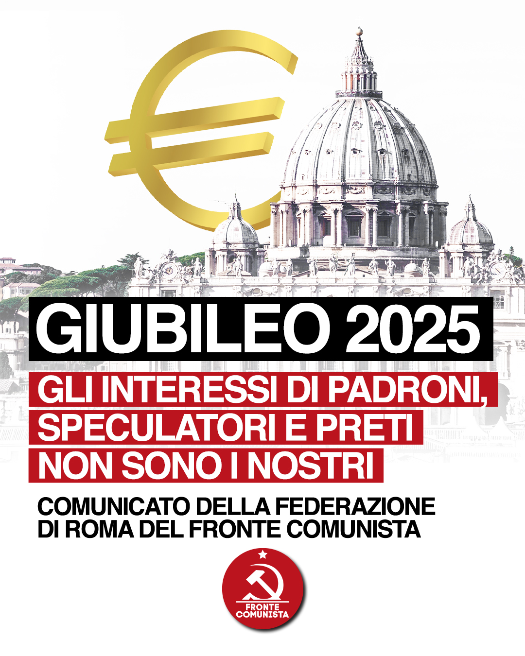 Giubileo 2025: gli interessi di padroni, speculatori e preti non sono i nostri
