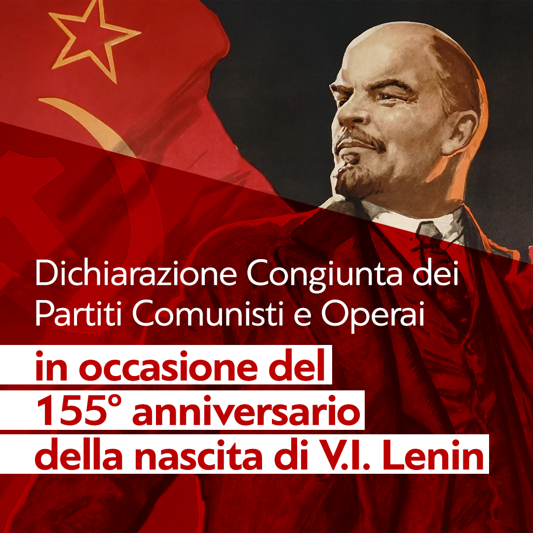 Dichiarazione Congiunta dei Partiti Comunisti e Operai in occasione del 155° anniversario della nascita di V.I. Lenin