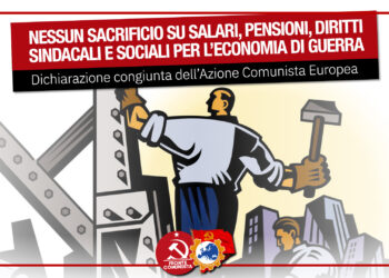 Lotta di classe – Nessun sacrificio su salari, pensioni, diritti sindacali e sociali per l’economia di guerra